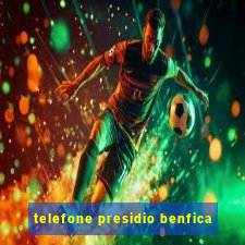 telefone presidio benfica